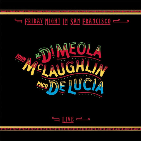 Al Di Meola, John McLaughlin, Paco De Lucía – Friday Night In San Francisco (Impex Records, 180g)