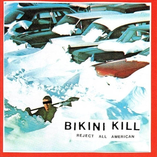 Bikini Kill – Reject All American