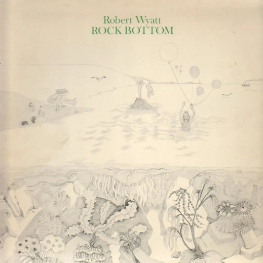 Robert Wyatt – Rock Bottom