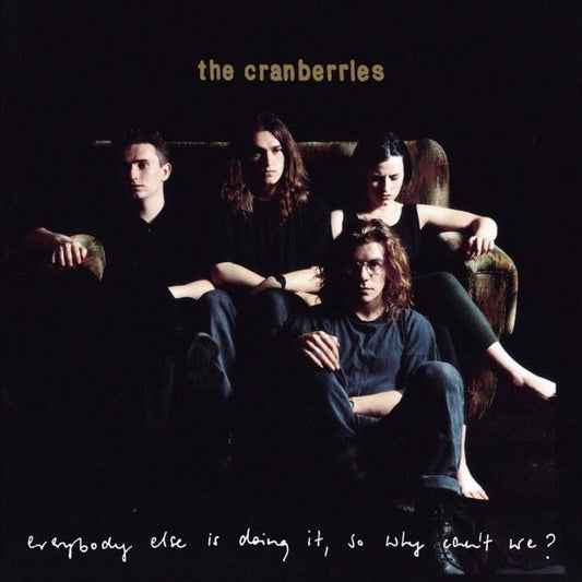 The Cranberries – Everybody Else Is Doing It, So Why Can't We?