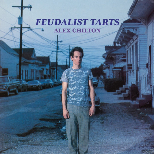 Alex Chilton – Feudalist Tarts