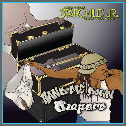 Garrett Shider, Starchild Jr. – Hand Me Down Diapers