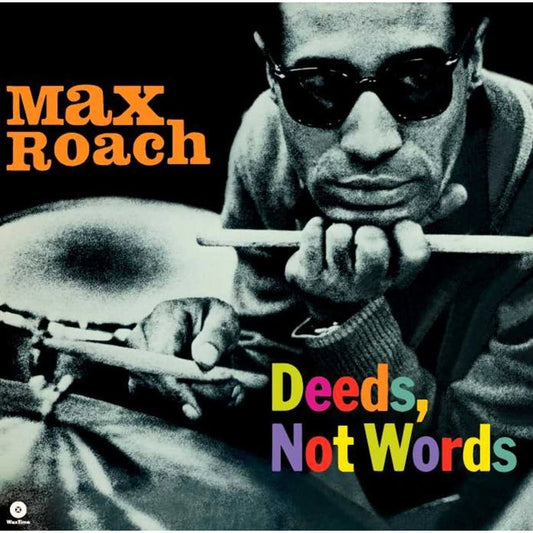 Max Roach – Deeds Not Words