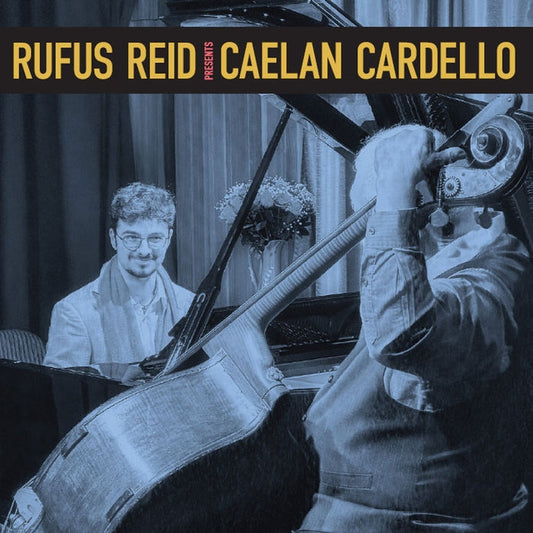 Rufus Reid, Caelan Cardello – Rufus Reid Presents Caelan Cardello