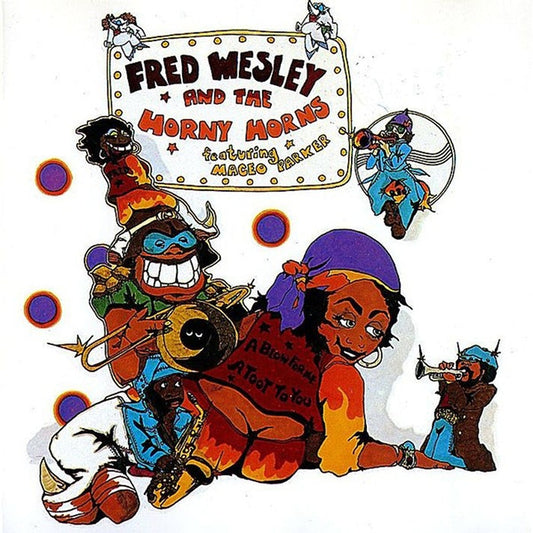 Fred Wesley & The Horny Horns, Maceo Parker – A Blow For Me, A Toot To You (Speakers Corner)